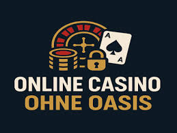 Casino Online ohne OASIS Die besten Alternativen für Spieler 1895024909