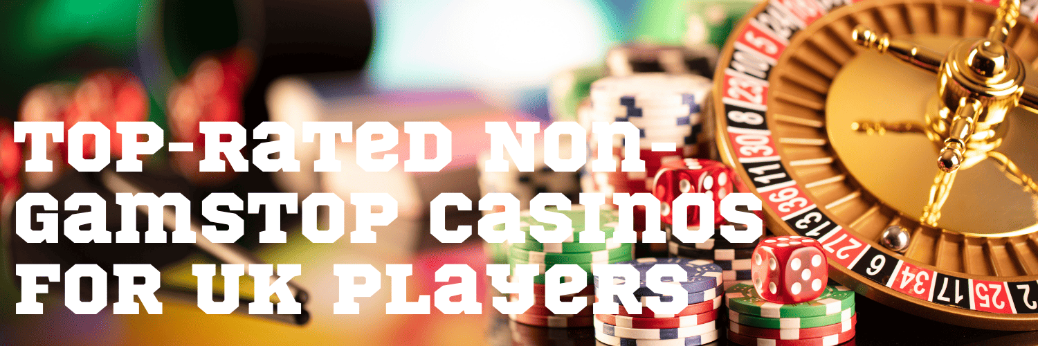 Explore the Best Gambling Sites Not on GamStop UK Explore the Best Gambling Sites Not on GamStop UK